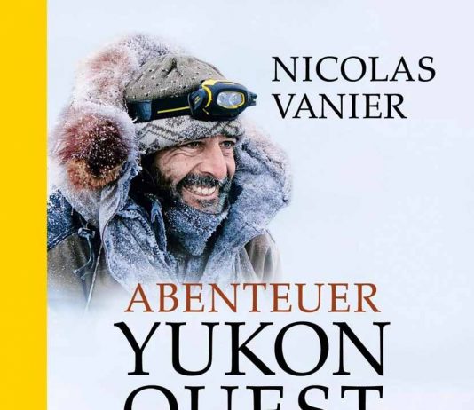 Abenteuer Yukon Quest Abenteuer Yukon Quest (c) Piper Verlag GmbH